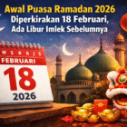 Awal Puasa Ramadan 2026 Diperkirakan Libur Panjang