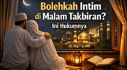 Hukum Hubungan Suami Istri di Malam Takbiran, Ini Penjelasan Ulama
