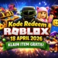Update Kode Roblox Hari Ini 18 April 2026, Banyak Hadiah Gratis