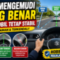 Cara Mengemudi yang Benar Agar Mobil Tetap Stabil di Jalan
