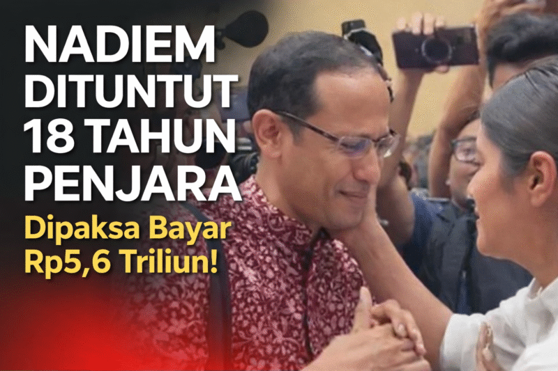Nadiem Makarim Murka Dituntut 18 Tahun Penjara