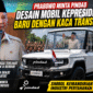 Prabowo Minta dirancang Mobil Dinas Transparan