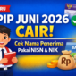 PIP Juni 2026 Cair, Begini Cara Cek Status Penerima