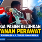 Keluarga Pasien Kecewa, Pelayanan Perawat Disorot